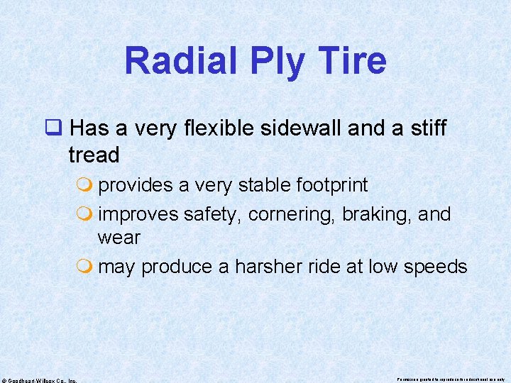 Radial Ply Tire q Has a very flexible sidewall and a stiff tread m