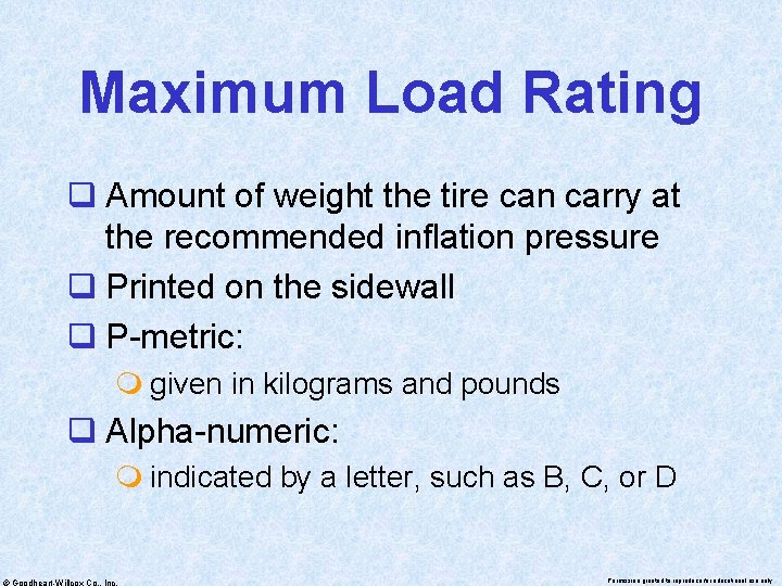 Maximum Load Rating q Amount of weight the tire can carry at the recommended