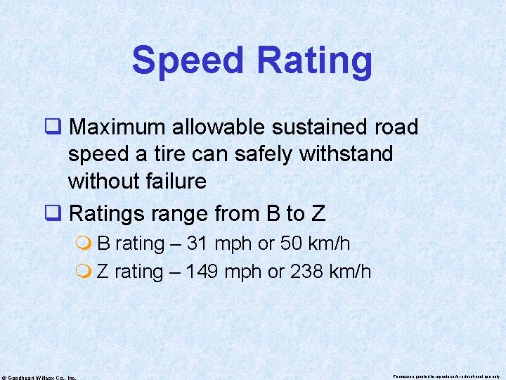 Speed Rating q Maximum allowable sustained road speed a tire can safely withstand without