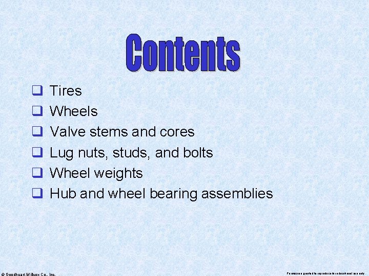 q q q Tires Wheels Valve stems and cores Lug nuts, studs, and bolts