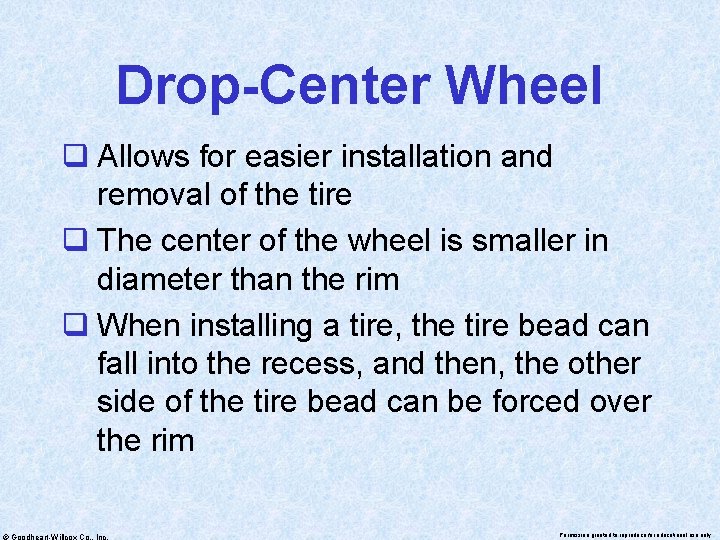 Drop-Center Wheel q Allows for easier installation and removal of the tire q The