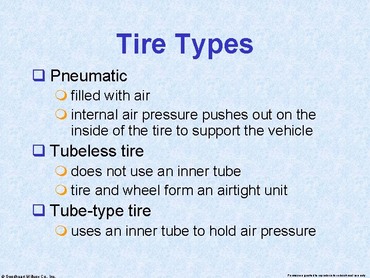 Tire Types q Pneumatic m filled with air m internal air pressure pushes out