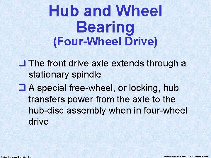 Hub and Wheel Bearing (Four-Wheel Drive) q The front drive axle extends through a