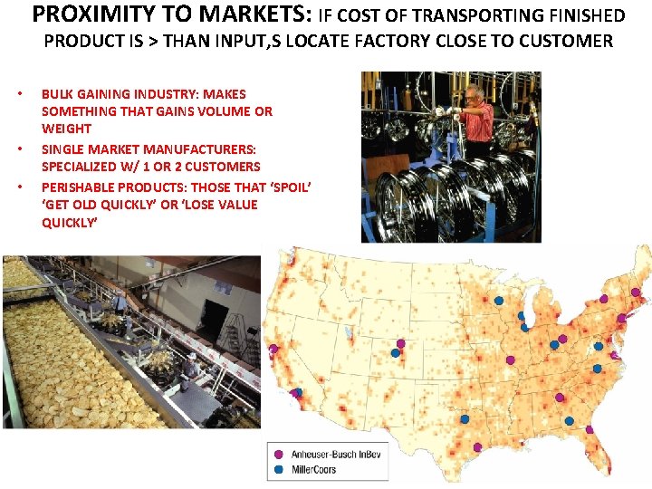 PROXIMITY TO MARKETS: IF COST OF TRANSPORTING FINISHED PRODUCT IS > THAN INPUT, S