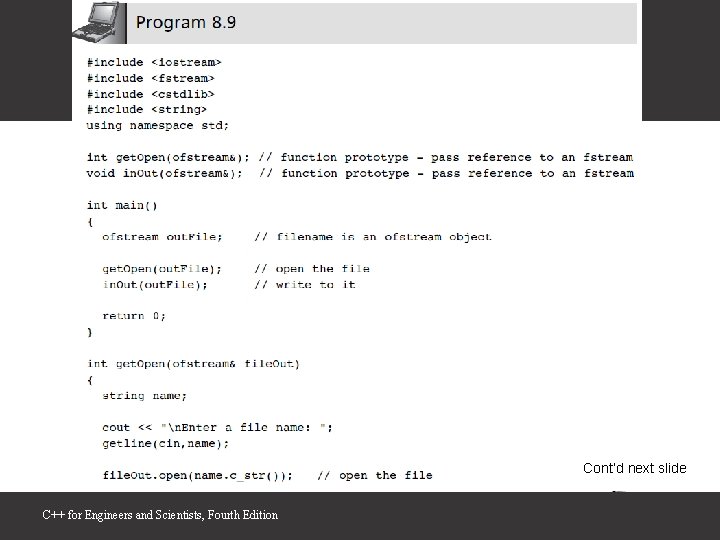 Cont’d next slide C++ for Engineers and Scientists, Fourth Edition 