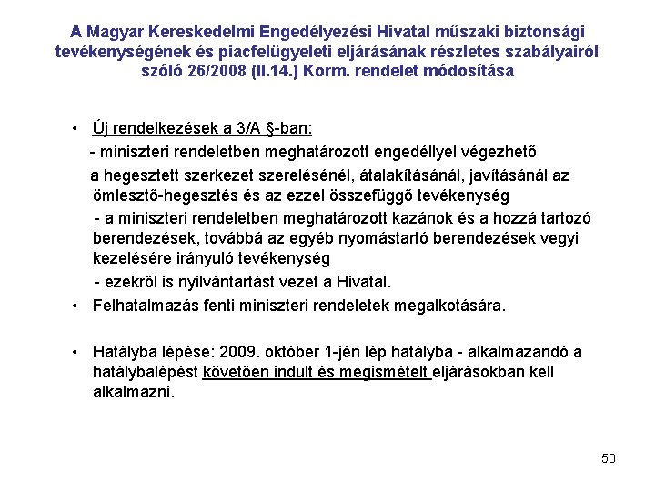 A Magyar Kereskedelmi Engedélyezési Hivatal műszaki biztonsági tevékenységének és piacfelügyeleti eljárásának részletes szabályairól szóló