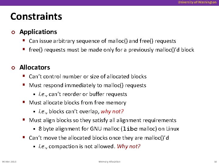 University of Washington Constraints ¢ Applications § Can issue arbitrary sequence of malloc() and