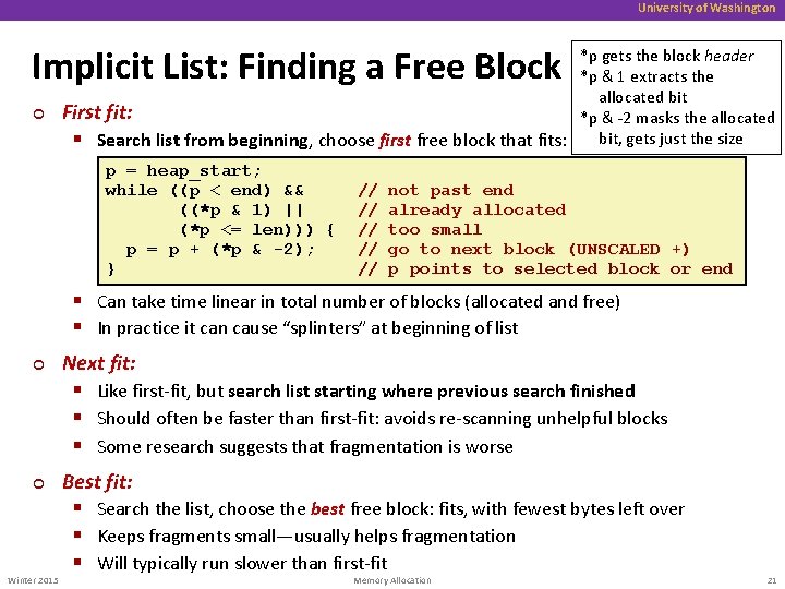 University of Washington Implicit List: Finding a Free Block ¢ *p gets the block