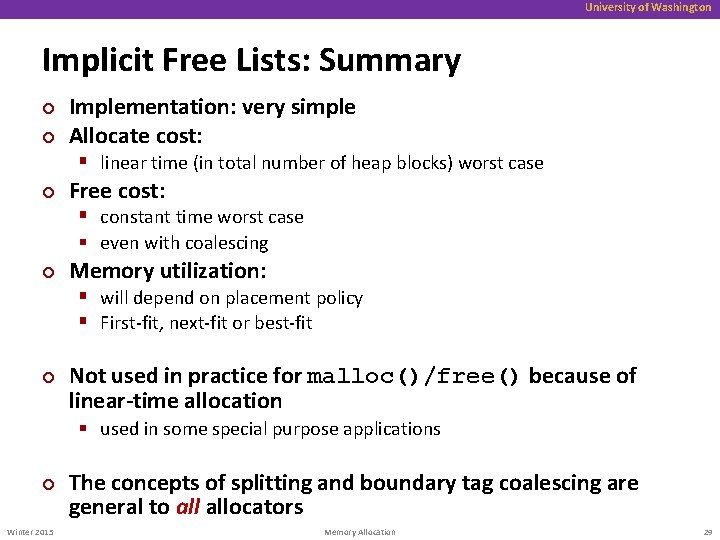 University of Washington Implicit Free Lists: Summary ¢ ¢ Implementation: very simple Allocate cost: