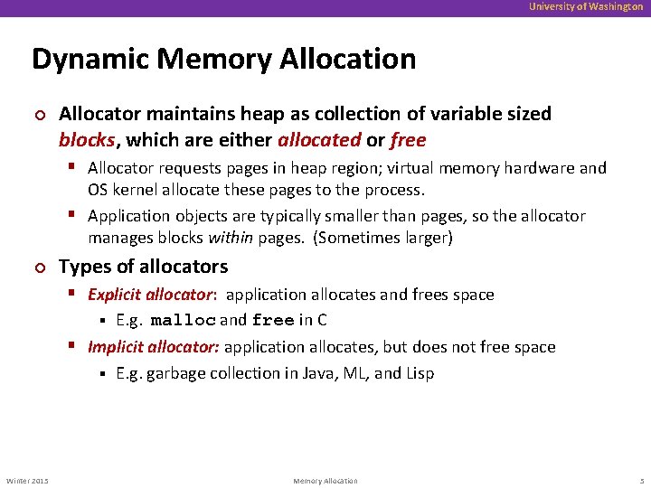 University of Washington Dynamic Memory Allocation ¢ Allocator maintains heap as collection of variable
