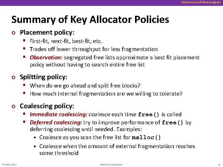 University of Washington Summary of Key Allocator Policies ¢ Placement policy: § First-fit, next-fit,