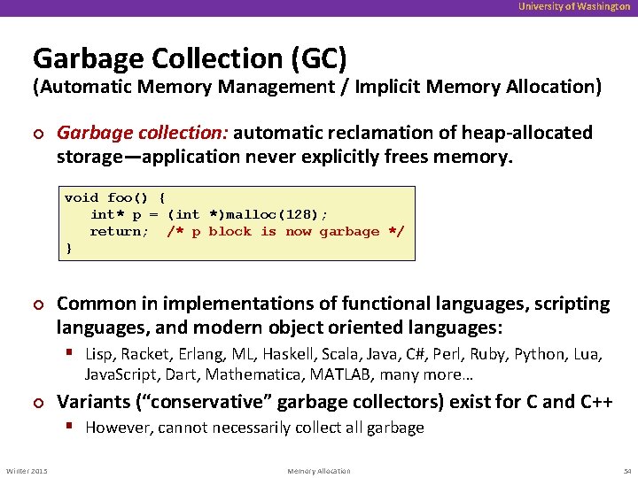 University of Washington Garbage Collection (GC) (Automatic Memory Management / Implicit Memory Allocation) ¢