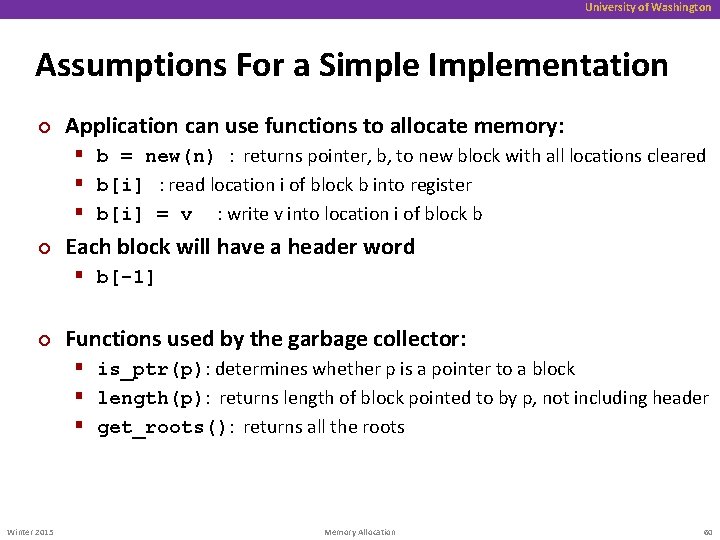 University of Washington Assumptions For a Simple Implementation ¢ Application can use functions to