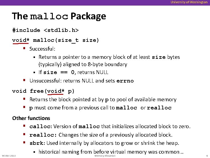 University of Washington The malloc Package #include <stdlib. h> void* malloc(size_t size) § Successful: