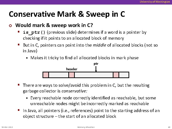 University of Washington Conservative Mark & Sweep in C ¢ Would mark & sweep