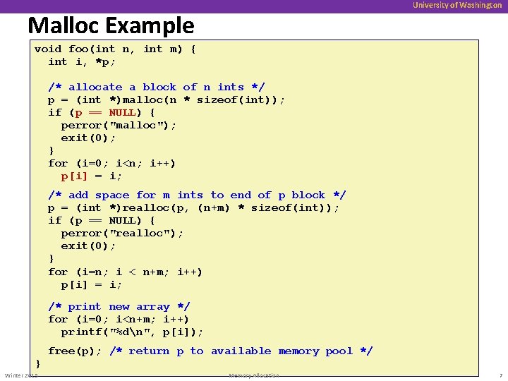 University of Washington Malloc Example void foo(int n, int m) { int i, *p;