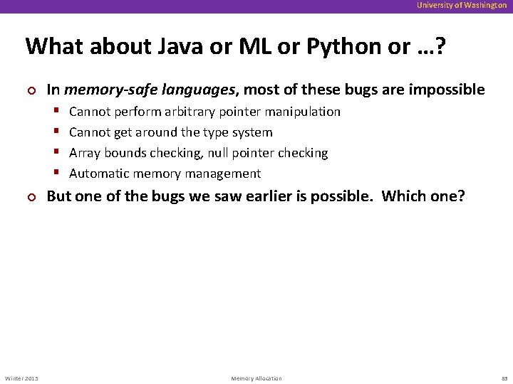 University of Washington What about Java or ML or Python or …? ¢ In
