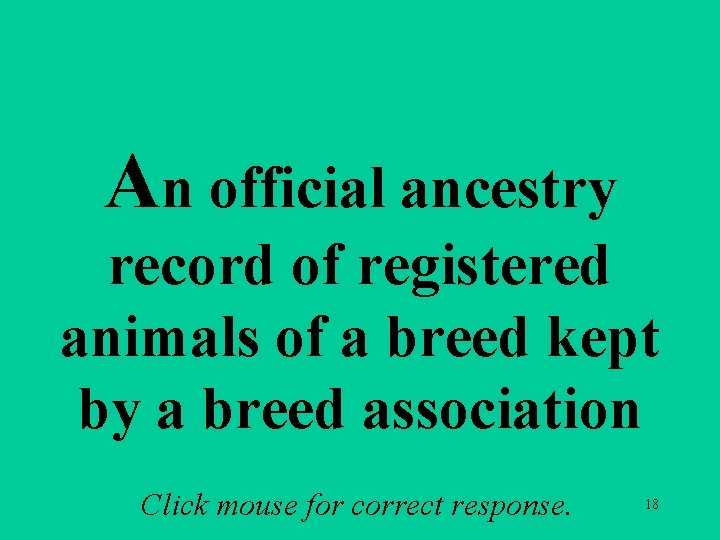 A 2 c An official ancestry record of registered animals of a breed kept