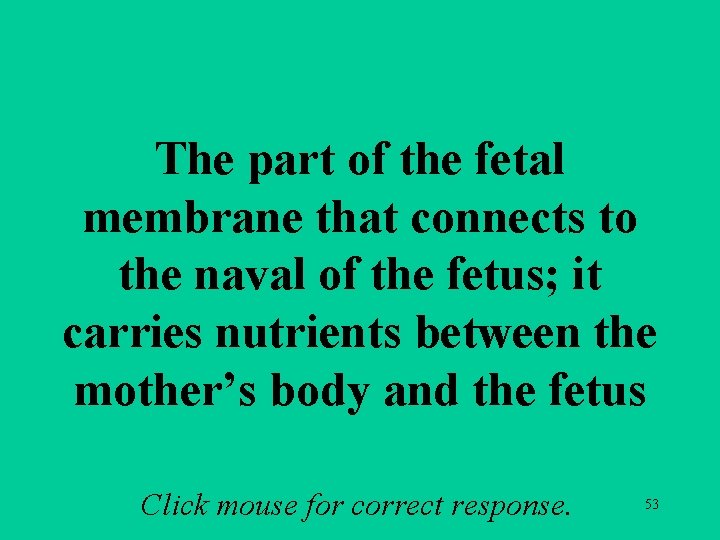 a 4 b The part of the fetal membrane that connects to the naval