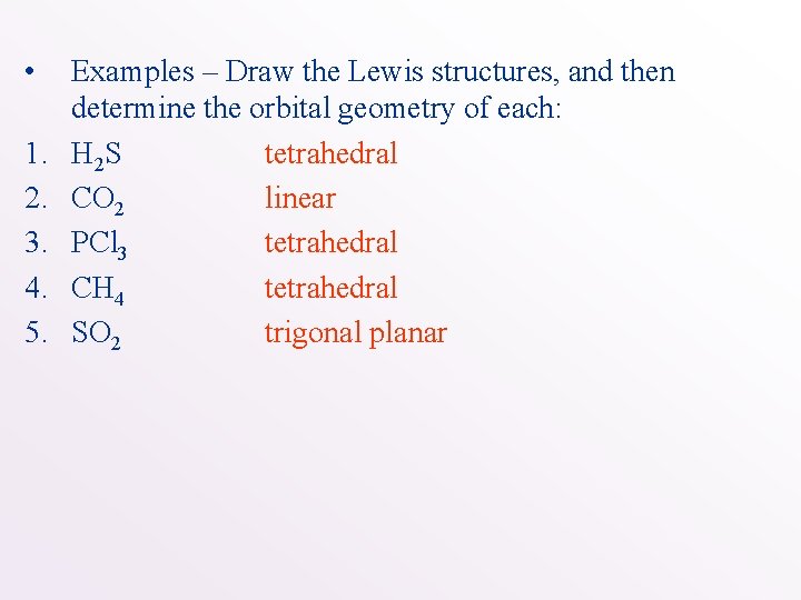  • 1. 2. 3. 4. 5. Examples – Draw the Lewis structures, and