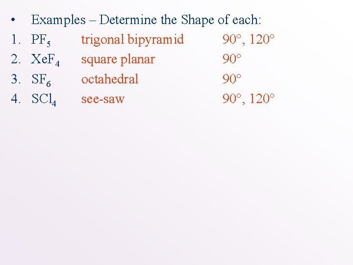  • 1. 2. 3. 4. Examples – Determine the Shape of each: PF