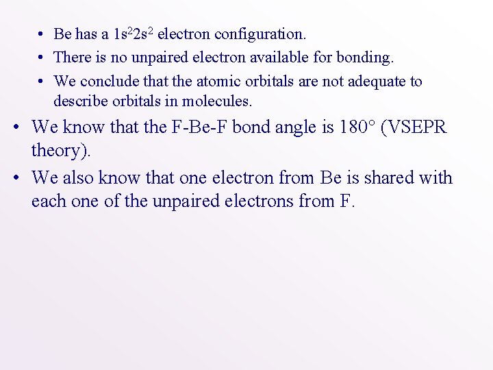  • Be has a 1 s 22 s 2 electron configuration. • There