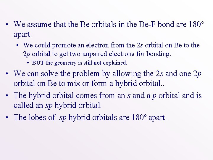  • We assume that the Be orbitals in the Be-F bond are 180