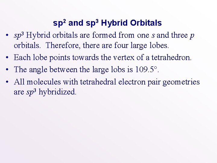  • • sp 2 and sp 3 Hybrid Orbitals sp 3 Hybrid orbitals