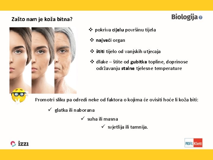 Zašto nam je koža bitna? v pokriva cijelu površinu tijela v najveći organ v