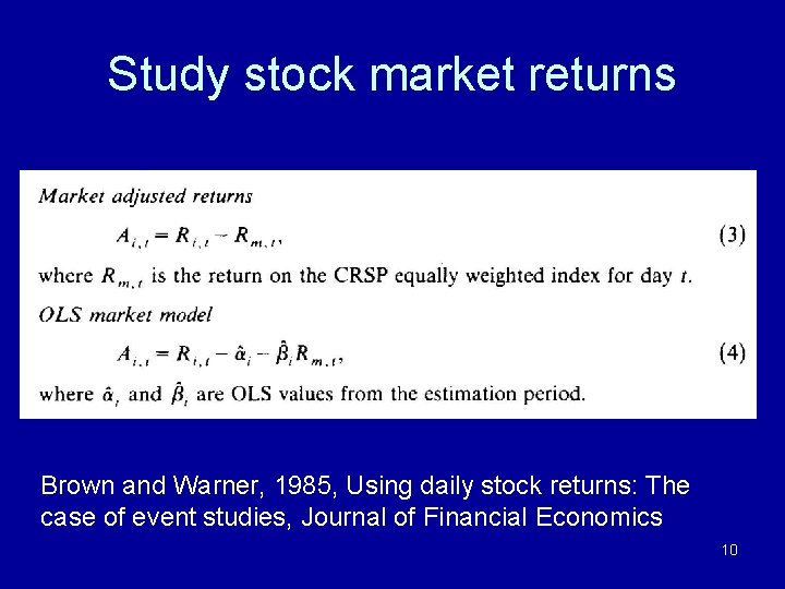 Study stock market returns Brown and Warner, 1985, Using daily stock returns: The case