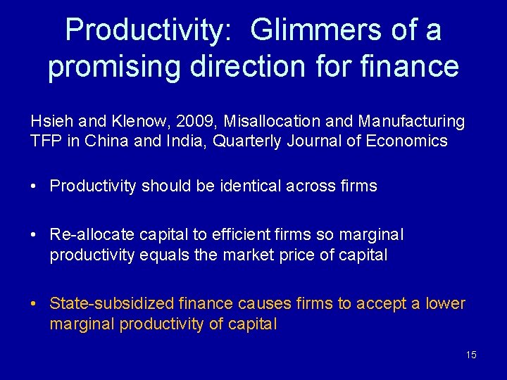 Productivity: Glimmers of a promising direction for finance Hsieh and Klenow, 2009, Misallocation and