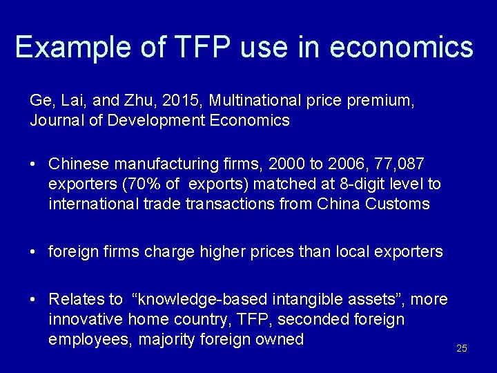 Example of TFP use in economics Ge, Lai, and Zhu, 2015, Multinational price premium,