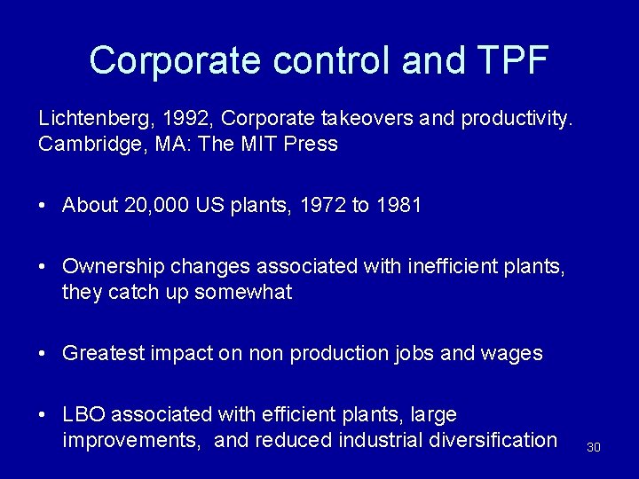 Corporate control and TPF Lichtenberg, 1992, Corporate takeovers and productivity. Cambridge, MA: The MIT