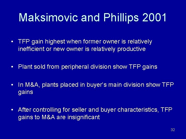 Maksimovic and Phillips 2001 • TFP gain highest when former owner is relatively inefficient