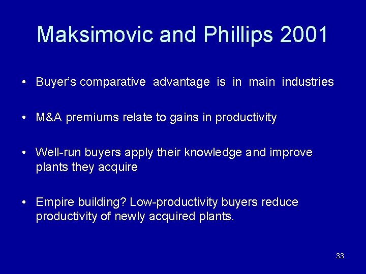 Maksimovic and Phillips 2001 • Buyer’s comparative advantage is in main industries • M&A