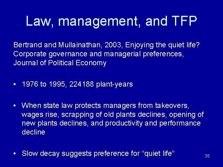 Law, management, and TFP Bertrand Mullainathan, 2003, Enjoying the quiet life? Corporate governance and