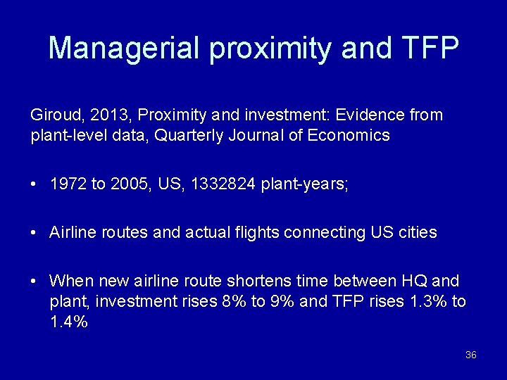 Managerial proximity and TFP Giroud, 2013, Proximity and investment: Evidence from plant-level data, Quarterly