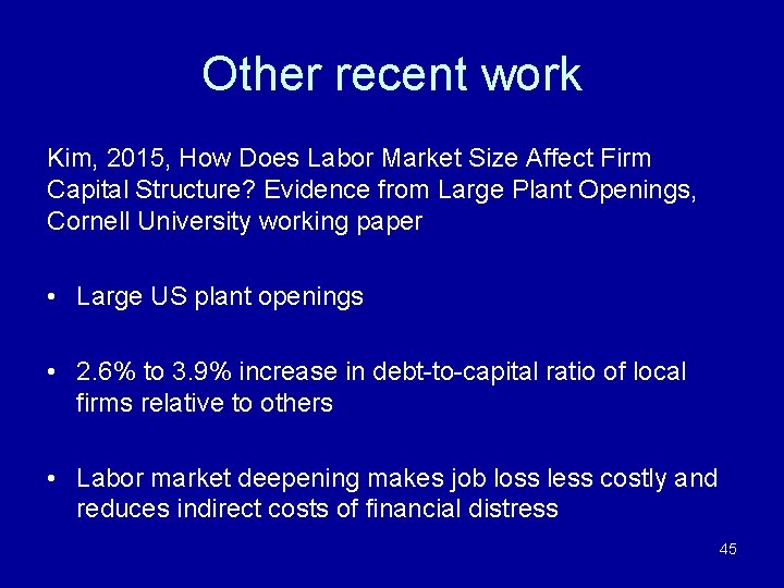 Other recent work Kim, 2015, How Does Labor Market Size Affect Firm Capital Structure?