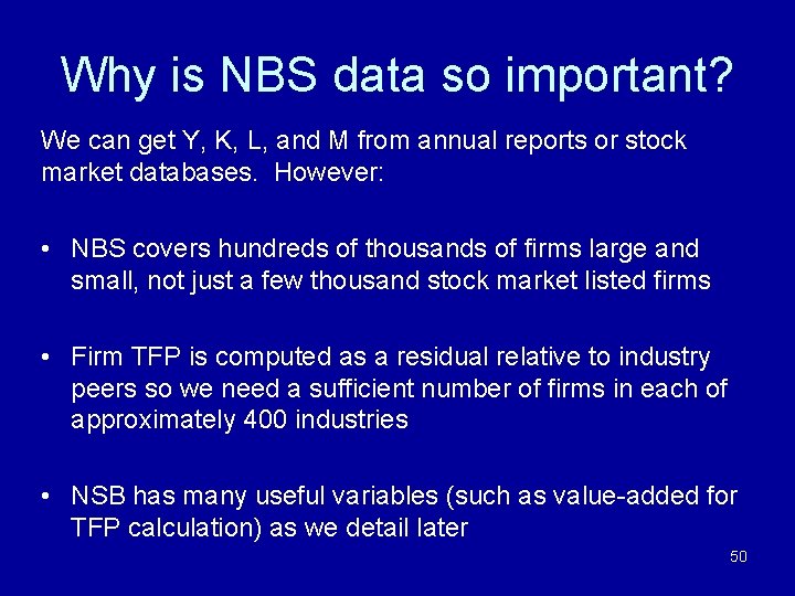 Why is NBS data so important? We can get Y, K, L, and M