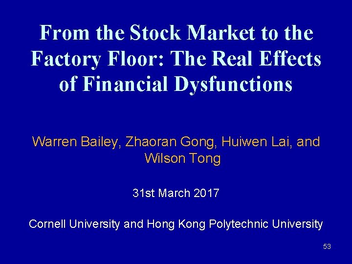 From the Stock Market to the Factory Floor: The Real Effects of Financial Dysfunctions