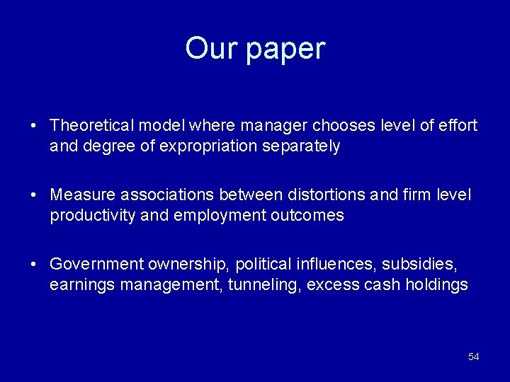 Our paper • Theoretical model where manager chooses level of effort and degree of