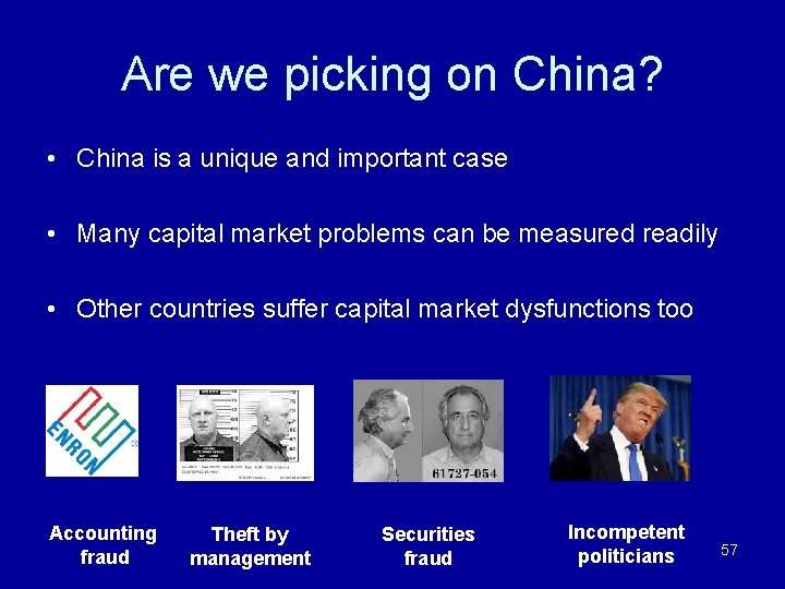 Are we picking on China? • China is a unique and important case •