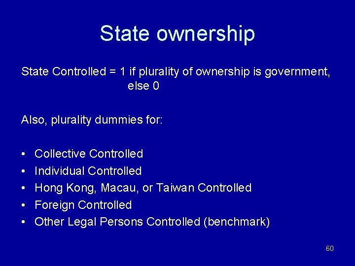 State ownership State Controlled = 1 if plurality of ownership is government, else 0