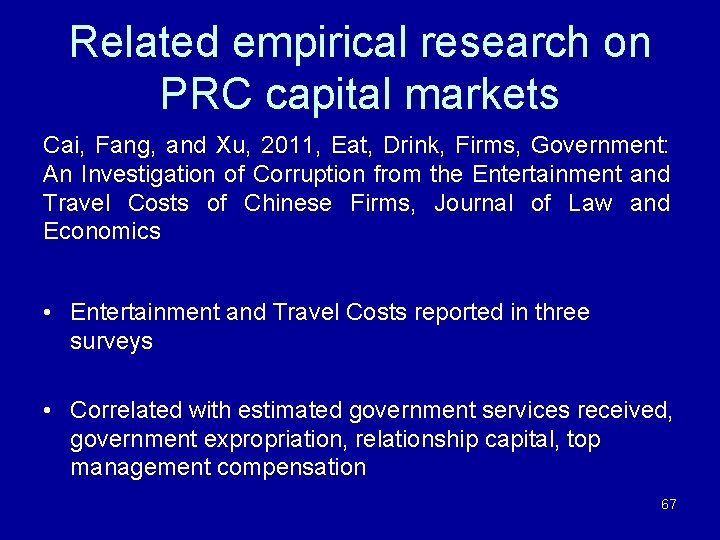 Related empirical research on PRC capital markets Cai, Fang, and Xu, 2011, Eat, Drink,
