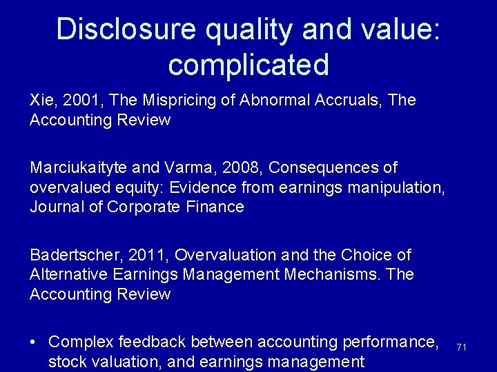 Disclosure quality and value: complicated Xie, 2001, The Mispricing of Abnormal Accruals, The Accounting