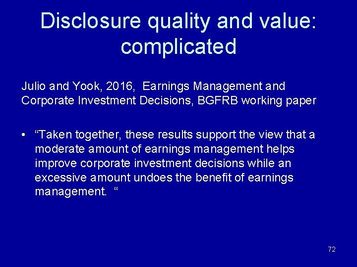 Disclosure quality and value: complicated Julio and Yook, 2016, Earnings Management and Corporate Investment