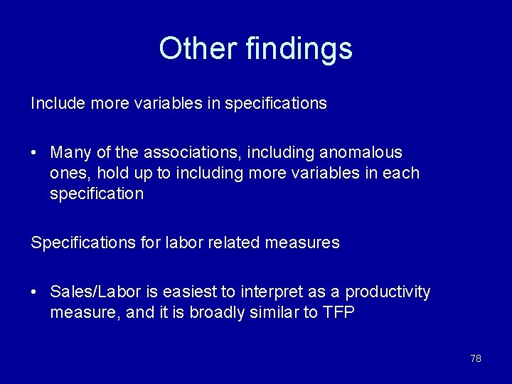 Other findings Include more variables in specifications • Many of the associations, including anomalous