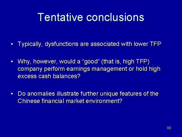 Tentative conclusions • Typically, dysfunctions are associated with lower TFP • Why, however, would