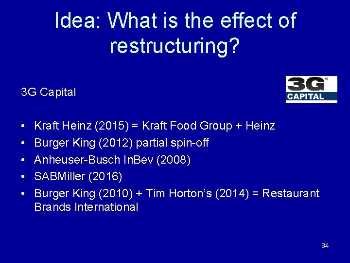 Idea: What is the effect of restructuring? 3 G Capital • • • Kraft