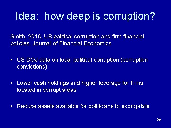 Idea: how deep is corruption? Smith, 2016, US political corruption and firm financial policies,